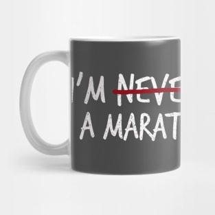 I'm (Never?) Running a Marathon Again Mug